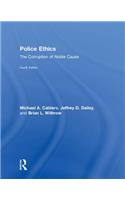 Police Ethics: The Corruption of Noble Cause