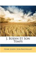 J. Bodin Et Son Temps