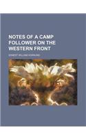 Notes of a Camp Follower on the Western Front