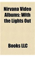 Nirvana Video Albums: With the Lights Out, MTV Unplugged in New York, Live at Reading, Live! Tonight! Sold Out!!(English)