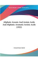 Aliphatic Arsonic and Arsinic Acids and Aliphatic-Aromatic Arsinic Acids (1922)