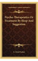 Psycho-Therapeutics Or Treatment By Sleep And Suggestion