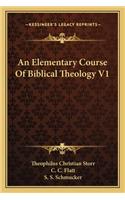 Elementary Course of Biblical Theology V1