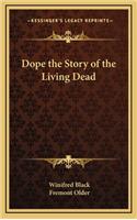 Dope the Story of the Living Dead