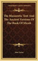 The Massoretic Text and the Ancient Versions of the Book of Micah
