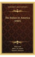 Italian in America (1905) the Italian in America (1905)