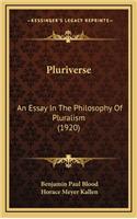 Pluriverse: An Essay in the Philosophy of Pluralism (1920)