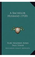 Bachelor Husband (1920)