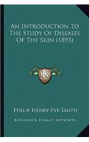 Introduction to the Study of Diseases of the Skin (1893)