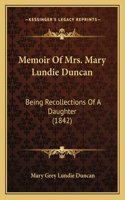 Memoir of Mrs. Mary Lundie Duncan