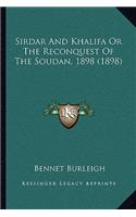Sirdar And Khalifa Or The Reconquest Of The Soudan, 1898 (1898)