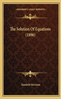 Solution Of Equations (1896)