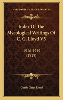 Index Of The Mycological Writings Of C. G. Lloyd V5