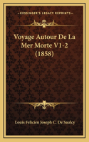 Voyage Autour De La Mer Morte V1-2 (1858)
