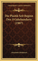 Die Plastik Seit Beginn Des 19 Jahrhunderts (1907)