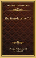 The Tragedy of the Till