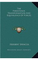The Persistence, Transformation And Equivalence Of Forces
