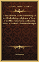 Annotations on the Sacred Writings of the Hindus Being an Epitome of Some of the Most Remarkable and Leading Tenets in the Faith of the Hindu People