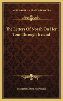 The Letters Of Norah On Her Tour Through Ireland