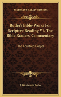 Butler's Bible-Works For Scripture Reading V1, The Bible Readers' Commentary