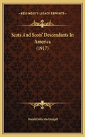Scots And Scots' Descendants In America (1917)