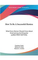 How to Be a Successful Hostess