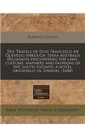 The Travels of Don Francisco de Quevedo Through Terra Australis Incognita Discovering the Laws, Customs, Manners and Fashions of the South Indians: A Novel, Originally in Spanish. (1684): A Novel, Originally in Spanish. (1684)