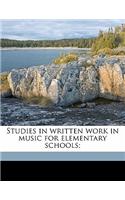 Studies in Written Work in Music for Elementary Schools;