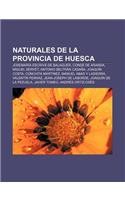 Naturales de La Provincia de Huesca: Josemaria Escriva de Balaguer, Conde de Aranda, Miguel Servet, Antonio Beltran Casana, Joaquin Costa(Spanish)