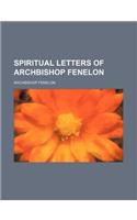 Spiritual Letters of Archbishop Fenelon