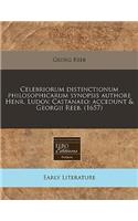 Celebriorum Distinctionum Philosophicarum Synopsis Authore Henr. Ludov. Castanaeo; Accedunt & Georgii Reeb. (1657)