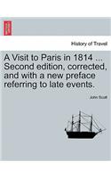 Visit to Paris in 1814 ... Second Edition, Corrected, and with a New Preface Referring to Late Events. Fourth Edition