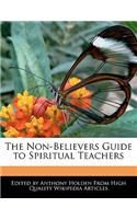 The Non-Believers Guide to Spiritual Teachers