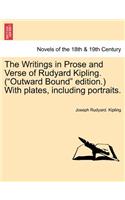 Writings in Prose and Verse of Rudyard Kipling. (Outward Bound Edition.) with Plates, Including Portraits.