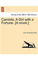 Camiola. a Girl with a Fortune. [A Novel.]