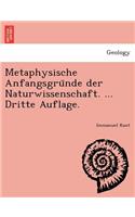 Metaphysische Anfangsgru Nde Der Naturwissenschaft. ... Dritte Auflage.