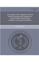 An Analysis of the Impact of School Board Training and Evaluation as Perceived by School Board Members and Superintendents