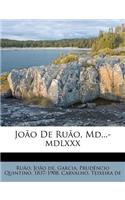 João de Ruão, MD...-MDLXXX