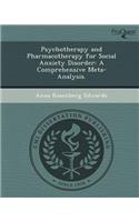 Psychotherapy and Pharmacotherapy for Social Anxiety Disorder: A Comprehensive Meta-Analysis