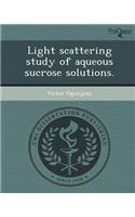 Light Scattering Study of Aqueous Sucrose Solutions