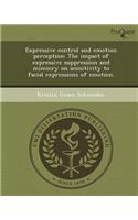 Expressive Control and Emotion Perception: The Impact of Expressive Suppression and Mimicry on Sensitivity to Facial Expressions of Emotion