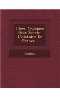 Pi Ces Typiques Pour Servir L'Histoire de France...