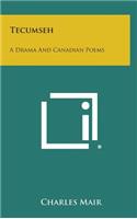 Tecumseh: A Drama and Canadian Poems