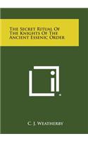Secret Ritual of the Knights of the Ancient Essenic Order