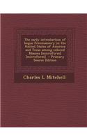 The Early Introduction of Bogus Freemasonry in the United States of America and Texas Among Colored Masons [Microform] [Microform] - Primary Source Ed