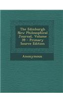 The Edinburgh New Philosophical Journal, Volume 39