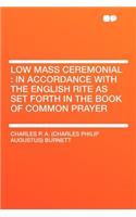 Low Mass Ceremonial