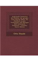 Analytische Geometrie Des Punktes, Der Geraden Linie Und Der Ebene. Ein Handbuch Zu Den Vorlesungen Und Ubungen Uber Analytische Geometrie