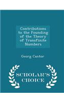 Contributions to the Founding of the Theory of Transfinite Numbers - Scholar's Choice Edition