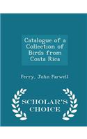 Catalogue of a Collection of Birds from Costa Rica - Scholar's Choice Edition